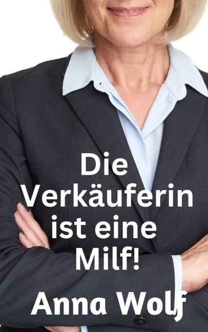 Die Verkäuferin ist eine Milf! - Anna Wolf