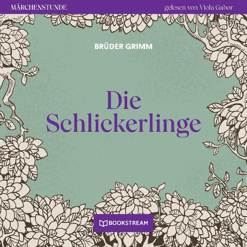 Die Schlickerlinge - Brüder Grimm