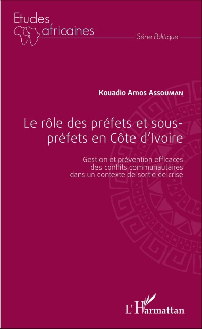 Le rôle des préfets et sous-préfets en Côte d'Ivoire - Kouadio Amos Assouman