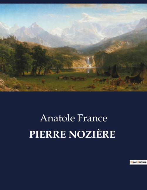 PIERRE NOZIÈRE - Anatole France