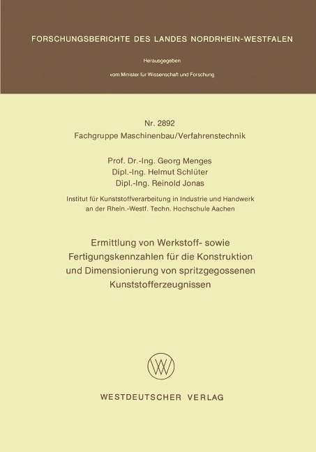 Ermittlung von Werkstoff- sowie Fertigungskennzahlen für die Konstruktion und Dimensionierung von spritzgegossenen Kunststofferzeugnissen - Georg Menges