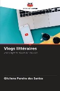 Vlogs littéraires - Gilcilene Pereira Dos Santos