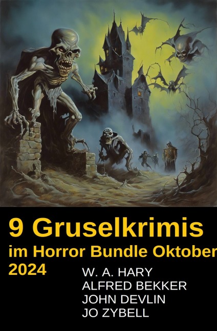 9 Gruselkrimis im Horror Bundle Oktober 2024 - W. A. Hary, Alfred Bekker, John Devlin, Jo Zybell