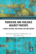 Cover-Bild zum Titel 'Parricide and Violence against Parents' von 'Marianna Muravyeva, Raisa Maria Toivo, Phillip Shon'