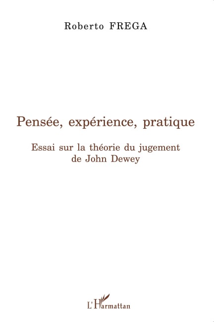 Pensée, expérience, pratique - Roberto Frega