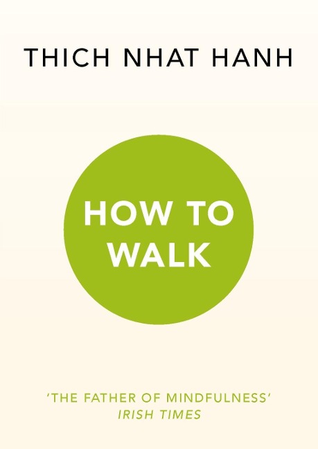 How To Walk - Thich Nhat Hanh