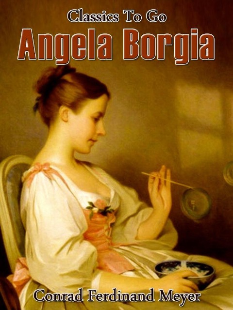 Angela Borgia - Conrad Ferdinand Meyer