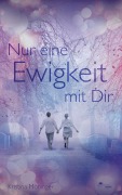 Cover-Bild zum Titel 'Nur eine Ewigkeit mit Dir' von 'Kristina Moninger'