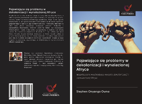 Pojawiaj¿ce si¿ problemy w dekolonizacji i wynalezionej Afryce - Stephen Onyango Ouma
