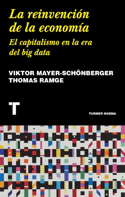 La reinvención de la economía - Viktor Mayer-Schönberger, Thomas Ramge