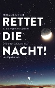 Cover-Bild zum Titel 'Rettet die Nacht!' von 'Mathias R. Schmidt, Tanja-Gabriele Schmidt'