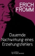 Cover-Bild zum Titel 'Dauernde Nachwirkung eines Erziehungsfehlers' von 'Erich Fromm'