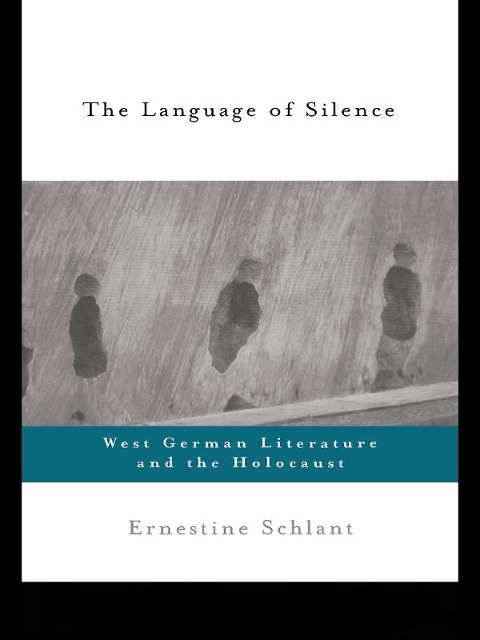 The Language of Silence - Ernestine Schlant