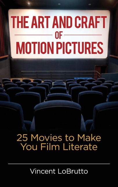 The Art and Craft of Motion Pictures - Vincent Lobrutto