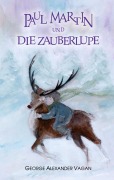 Cover-Bild zum Titel 'Paul Martin und die Zauberlupe' von 'George Alexander Vagan'