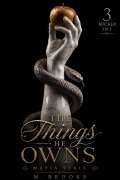Cover-Bild zum Titel 'The Things He Owns: Mafia Serie (3 Bücher in 1)' von 'M. Brooks'