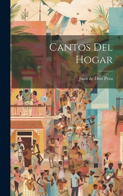 Cantos del hogar - Juan De Dios Peza