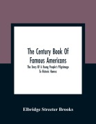 Cover-Bild zum Titel 'The Century Book Of Famous Americans' von 'Elbridge Streeter Brooks'
