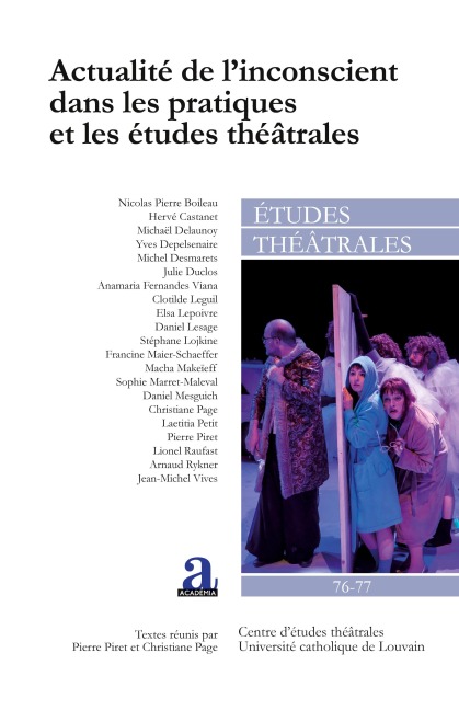 Actualité de l'inconscient dans les pratiques et les études théâtrales - Christiane Page, Pierre Piret