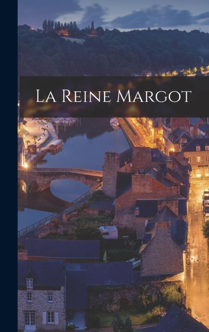 La Reine Margot - Anonymous