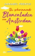 Cover-Bild zum Titel 'Der schwimmende Blumenladen von Amsterdam' von 'Annabel French'