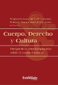 Cover-Bild zum Titel 'Cuerpo, derecho y cultura' von 'Emilssen González de Cancino, Enrique Santamaría Echeverría, Manuel Rivera, Jairo Rivera Sierra, Manuel Cancelado'