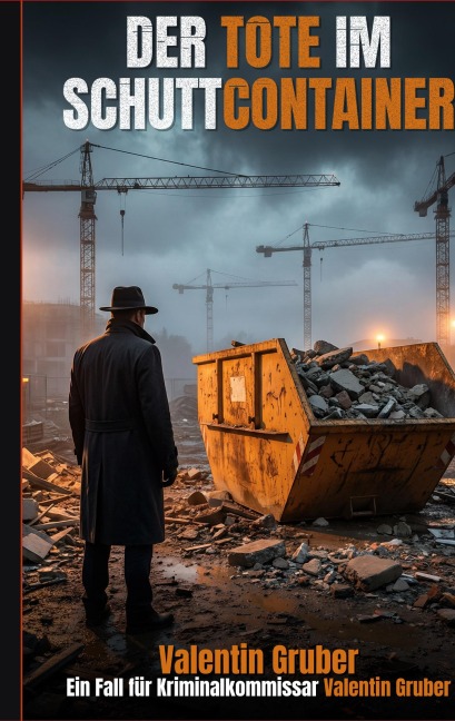 Der Tote im Schuttcontainer - Valentin Gruber