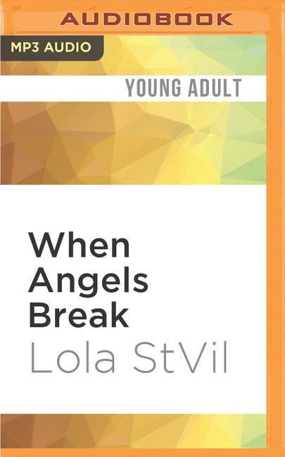 When Angels Break - Lola Stvil