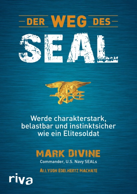 Der Weg des SEAL - Mark Divine, Allyson Edelhertz Machate
