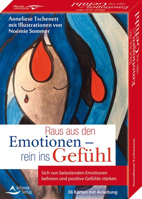 Raus aus den Emotionen - rein ins Gefühl Sich von belastenden Emotionen befreien und positive Gefühle stärken - Anneliese Tschenett