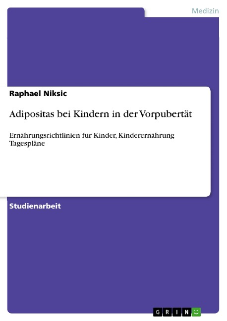 Adipositas bei Kindern in der Vorpubertät - Raphael Niksic