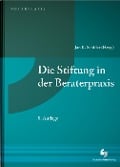 Cover-Bild zum Titel 'Die Stiftung in Beratung und Praxis' von ''