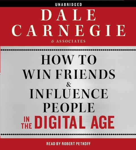 How to Win Friends & Influence People in the Digital Age - Dale Carnegie &. Associates