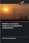 Cover-Bild zum Titel 'Politica nucleare indiana: prospettiva sudasiatica' von 'Shantaram Badgujar'