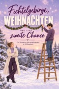 Cover-Bild zum Titel 'Fichtelgebirge, Weihnachten und eine zweite Chance' von 'Ben Huber'