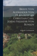 Cover-Bild zum Titel 'Briefe von Alexander von Humboldt an Christian Carl Josias Freiherr von Bunsen' von 'Alexander Von Humboldt'