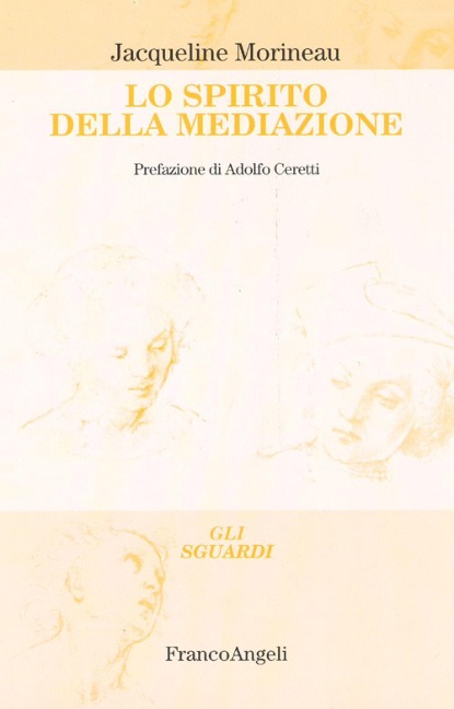 Lo spirito della mediazione - Jacqueline Morineau