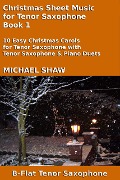 Cover-Bild zum Titel 'Christmas Sheet Music for Tenor Saxophone - Book 1 (Christmas Sheet Music For Woodwind Instruments, #8)' von 'Michael Shaw'