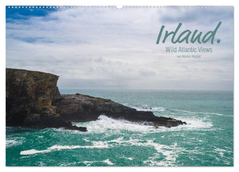 Irland. Wild Atlantic Views. (Wandkalender 2025 DIN A2 quer), CALVENDO Monatskalender - Markus Wagner