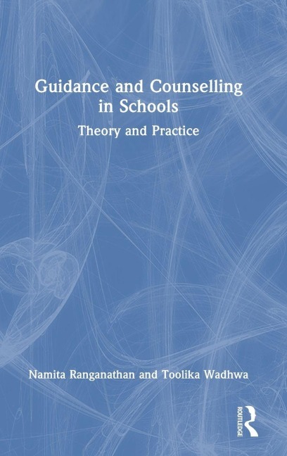 Guidance and Counselling in Schools - Namita Ranganathan, Toolika Wadhwa