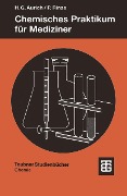 Cover-Bild zum Titel 'Chemisches Praktikum für Mediziner' von 'Hans Günter Aurich, Peter Rinze'