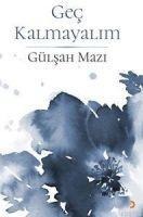 Gec Kalmayalim - Gülsah Mazi