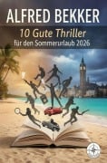 Cover-Bild zum Titel '10 Gute Thriller für den Sommerurlaub 2026' von 'Alfred Bekker'