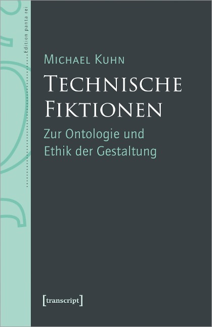 Technische Fiktionen - Michael Kuhn