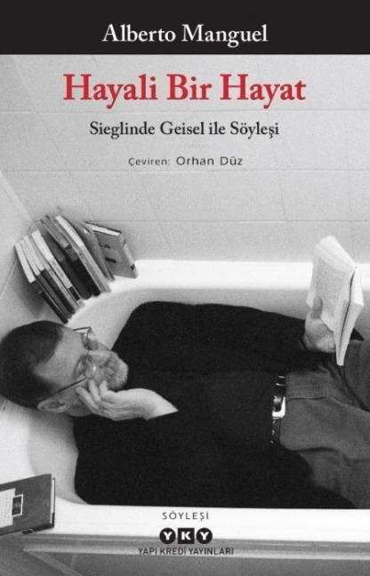 Hayali Bir Hayat - Sieglinde Geisel ile Söylesi - Alberto Manguel