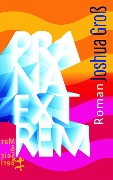 Cover-Bild zum Titel 'Prana Extrem' von 'Joshua Groß'