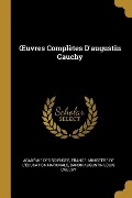 OEuvres Complètes D'augustin Cauchy - Académie Des Sciences, Baron Augustin Louis Cauchy