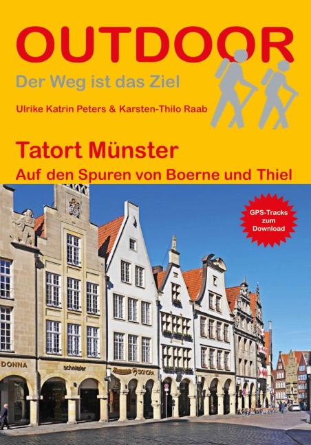 Tatort Münster Auf den Spuren von Boerne und Thiel - Ulrike Katrin Peters, Karsten-Thilo Raab