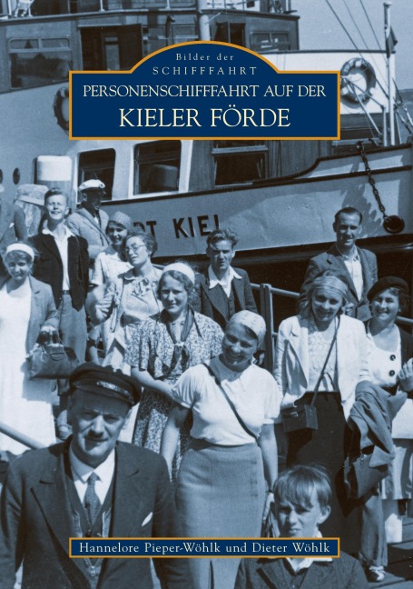 Personenschifffahrt auf der Kieler Förde - Hannelore Pieper-Wöhlk, Dieter Wöhlk