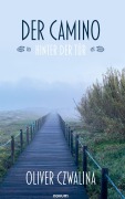 Cover-Bild zum Titel 'Der Camino hinter der Tür' von 'Oliver Czwalina'